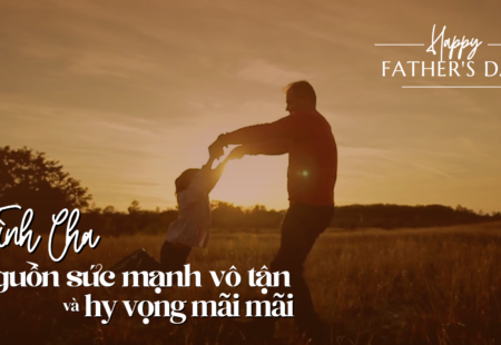 Tình cha – Nguồn sức mạnh vô tận và hy vọng mãi mãi