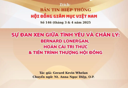 SỰ ĐAN XEN GIỮA TÌNH YÊU VÀ CHÂN LÝ: BERNARD LONERGAN, HOÁN CẢI TRI THỨC VÀ TIẾN TRÌNH THƯỢNG HỘI ĐỒNG