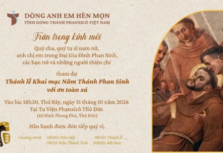 CHƯƠNG TRÌNH KHAI MẠC NĂM THÁNH PHAN SINH TỈNH DÒNG THÁNH PHANXICÔ VIỆT NAM – KỶ NIỆM 800 NĂM CUỘC VƯỢT QUA CỦA THÁNH PHANXICÔ ASSISI
