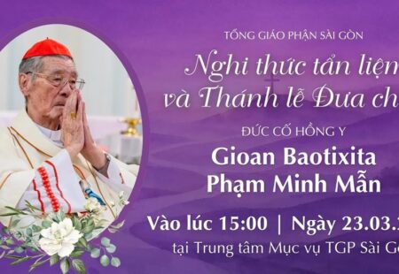 NGHI LỄ TẨN LIỆM VÀ THÁNH LỄ ĐƯA CHÂN CẦU NGUYỆN CHO ĐỨC HỒNG Y GIOAN BAOTIXITA PHẠM MINH MẪN