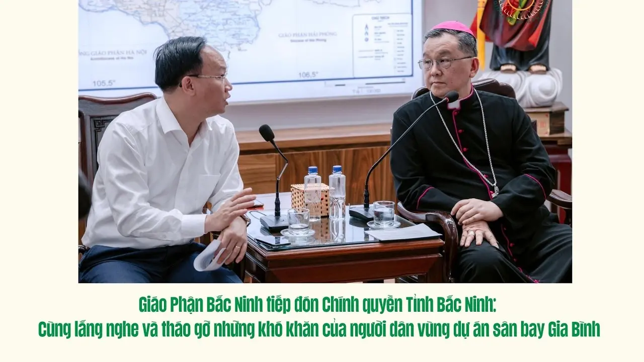GIÁO PHẬN BẮC NINH TIẾP ĐÓN CHÍNH QUYỀN TỈNH BẮC NINH: CÙNG LẮNG NGHE VÀ THÁO GỠ NHỮNG KHÓ KHĂN CỦA NGƯỜI DÂN VÙNG DỰ ÁN SÂN BAY GIA BÌNH