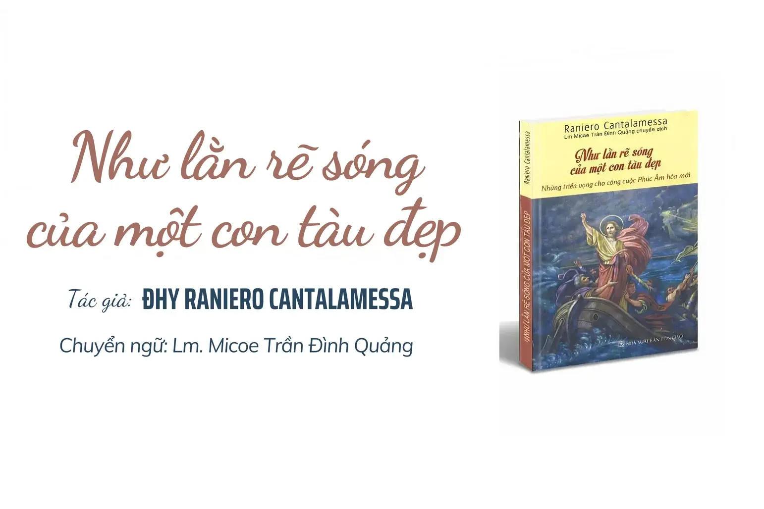 NHƯ LẰN RẼ SÓNG CỦA MỘT CON TÀU ĐẸP – NHỮNG TRIỂN VỌNG CHO CÔNG CUỘC PHÚC ÂM HOÁ MỚI