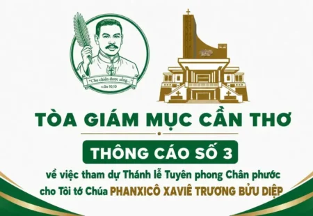 Tòa Giám Mục Cần Thơ thông cáo số 3 về việc tham dự Thánh lễ Tuyên phong Chân phước cho Tôi tớ Chúa Phanxicô Xaviê Trương Bửu Diệp