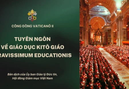 TUYÊN NGÔN VỀ GIÁO DỤC KITÔ GIÁO – GRAVISSIMUM EDUCATIONIS CỦA CÔNG ĐỒNG VATICANÔ II